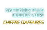 N'attendez plus, boostez votre chiffre d'affaires !